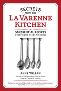 Secrets from the La Varenne Kitchen: Inspiration for Navigating Life's Changes and Challenges