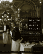 Dining with Marcel Proust: A Practical Guide to French Cuisine of the Belle Epoque