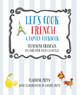 Let's Cook French, a Family Cookbook