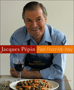 Jacques Pépin Fast Food My Way